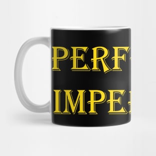 Perfectly Imperfect slogan design Mug